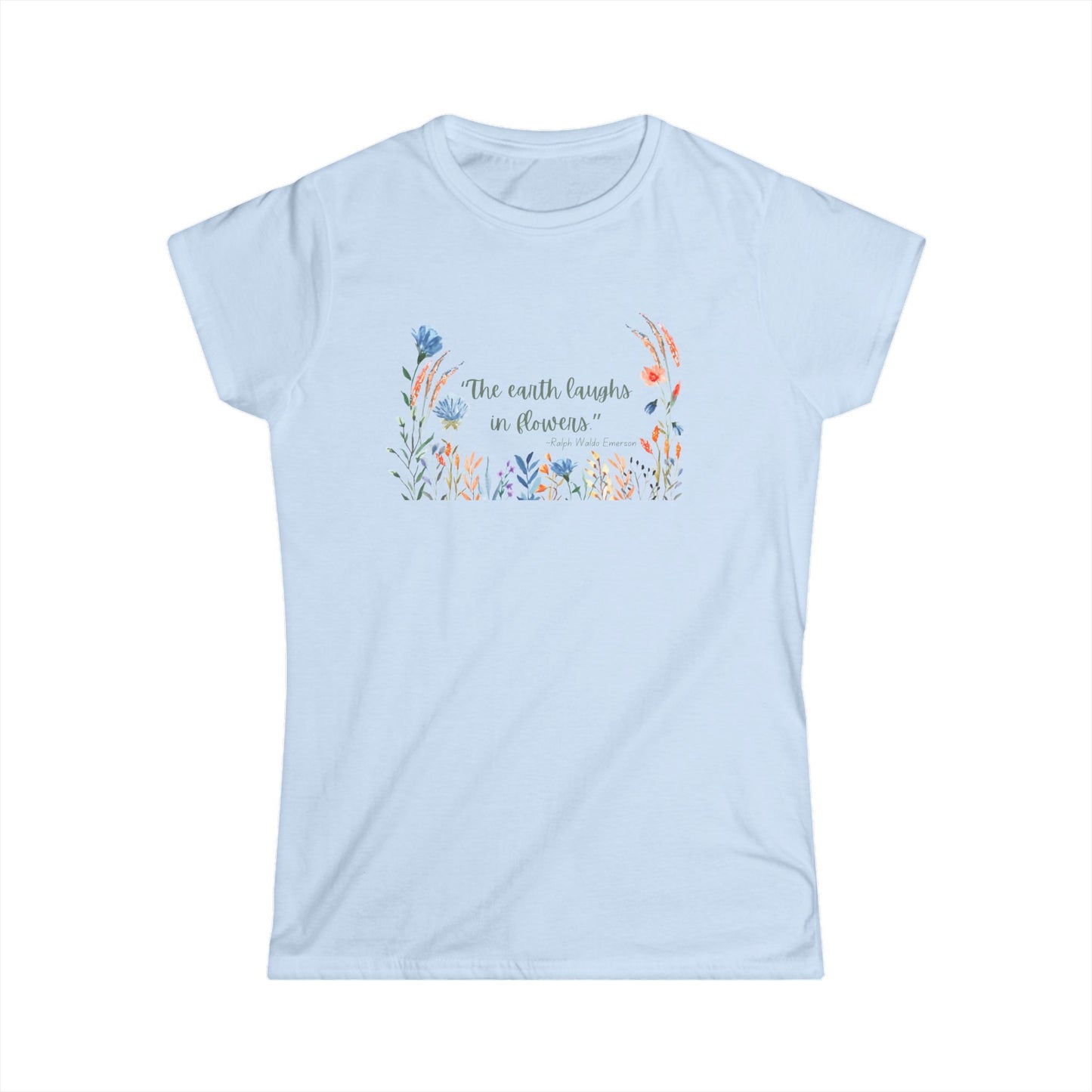 The earth laughs in flowers shirt, Ralph Waldo Emerson shirt, Flower shirt, Author shirt, quote shirt