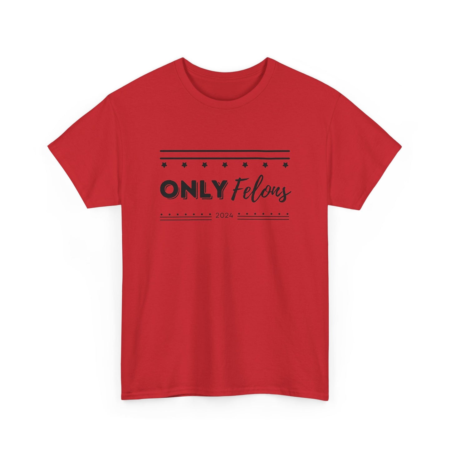 Only felons shirt, Election shirt, Felony shirt, Trump shirt, Political shirt