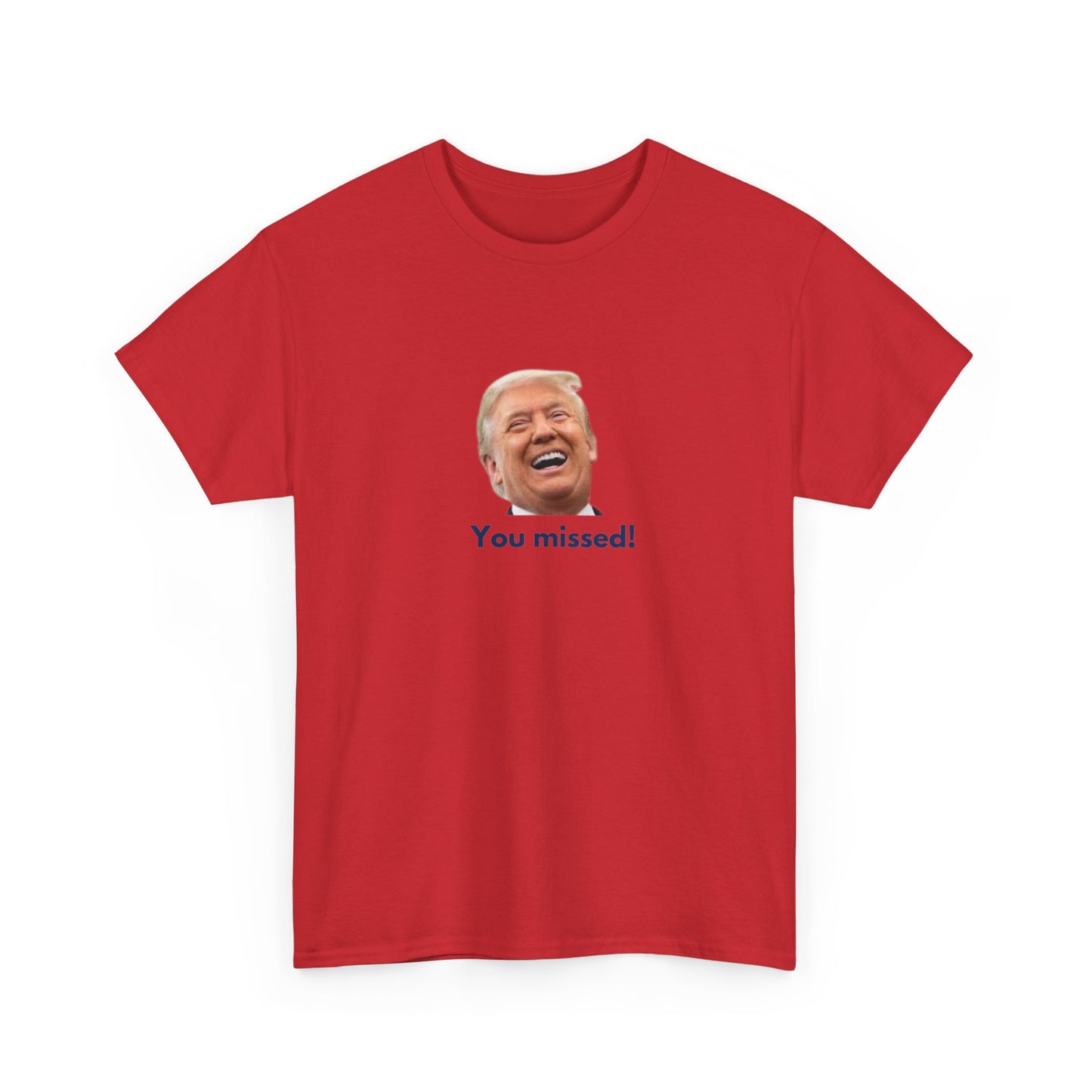 You missed shirt, Trump shirt, assassination attempt shirt, political shirt, election shirt