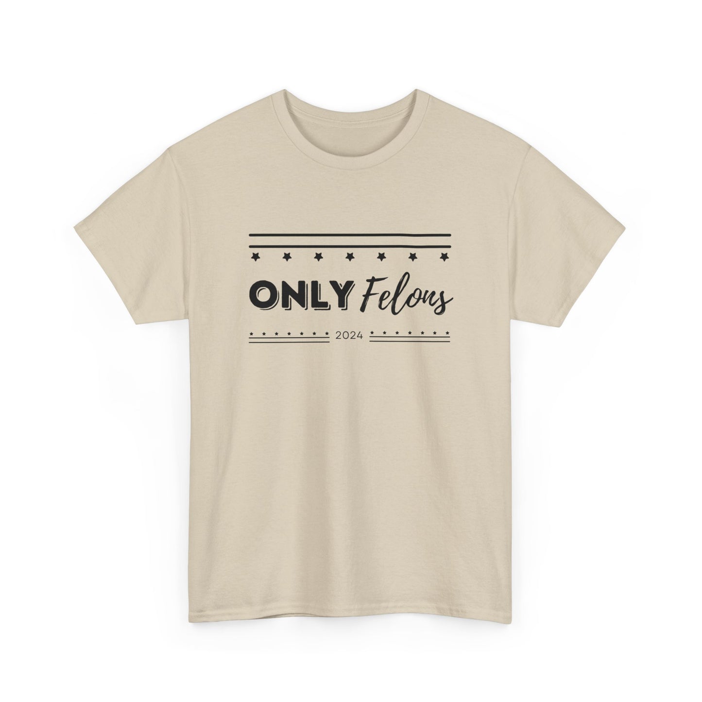 Only felons shirt, Election shirt, Felony shirt, Trump shirt, Political shirt
