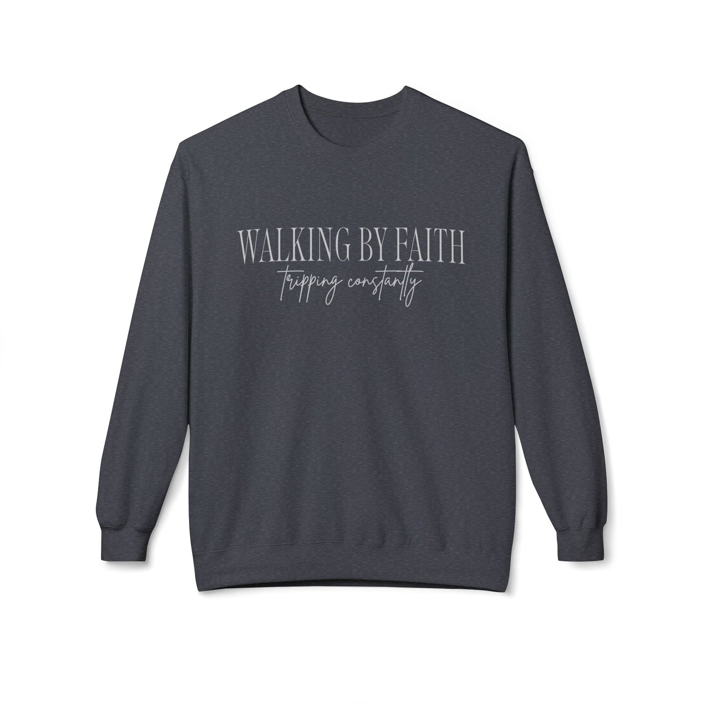 Walking By Faith, Tripping Constantly Crewneck Sweatshirt