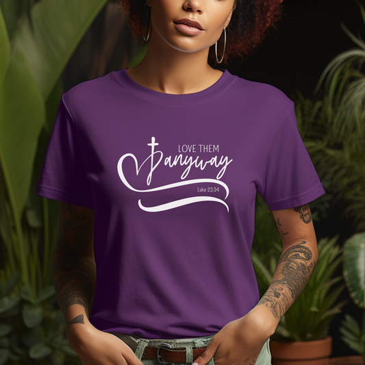 Love Them Anyway Shirt, Luke 23:34, Christian, Religious, Scripture, Bible